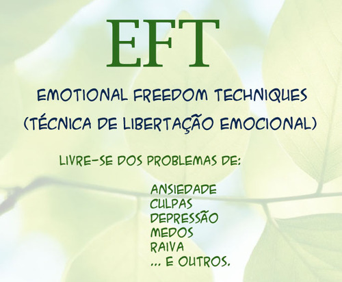 EFT - Técnicas de Libertação Emocional - Os Pensamentos Positivos começam a valer quando voce elimina os Negativos eftabcpaulista@gmail.com