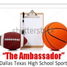 THE AMBASSADOR SPORTS APP- THE GREATEST NEWS FOR DALLAS HIGH SCHOOL SPORTS (FOOTBALL , BASKETBALL STATS, VIDEOS ,PICTURES , HI LITES , SCORES , ROSTERS AND MORE