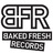 Baked Fresh Records