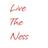 LiveTheNess
