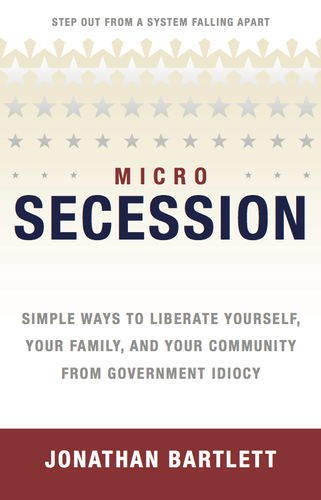 MicroSecession: Simple Ways to Liberate Yourself, Your Family, and Your Community from Government Idiocy - Buy the Book - http://t.co/V2LEPBolWR