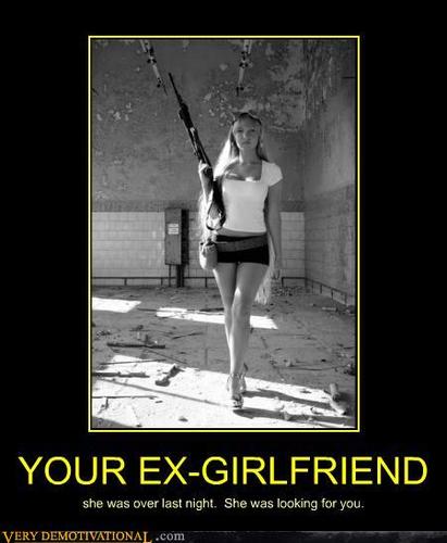 Im your ex girlfriend.