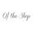 oftheshop