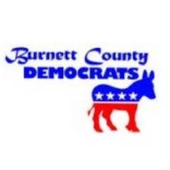 The Burnett County Democrats meet the 3rd Tuesday of each month at the Whitetail Wilderness Tavern; Hwy 35 a mile north of Webster, 6:30pm.