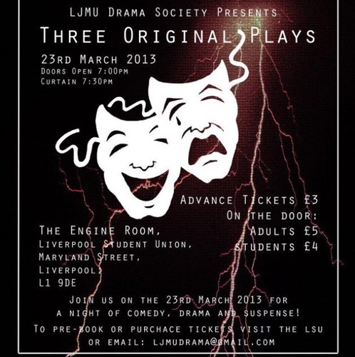 Liverpool John Moores Drama Society: We put on theatrical productions amongst other things. Interested? Come join us!

Contact:
ljmudrama2013@gmail.com