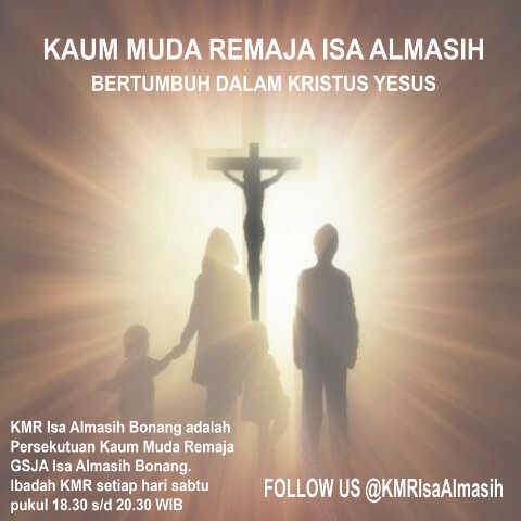 KMR Isa Almasih Bonang adalah persekutuan kaum muda remaja GSJA Isa Almasih Bonang.
  Ibadah KMR (Kaum Muda Remaja) setiap hari Sabtu pukul 18.30 s/d 20.30 WIB