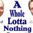 AWholeLottaNothing