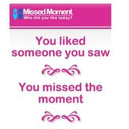 _MissedMoment's profile picture. Missed Moment is an app soon coming to Apple, unlike any other dating site we cater to connect people that you have already seen/noticed in public #MissedMoment