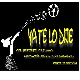 Ya te lo Dije, con deporte, cultura y educación mejores ciudadanos para la nación.
