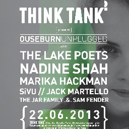 Ouseburn Unplugged Festival 2013 - Live at Think Tank - June 22nd.
The Lake Poets/Nadine Shah/Marika Hackman/SiVU/Jack Martello/Sam Fender & more for ONLY £8!