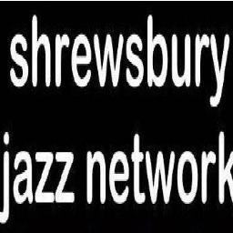 Shrewsbury Jazz Network was founded as a non-profit organisation to support live jazz performances in and around Shrewsbury
