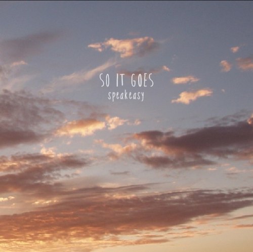 So It Goes are a Rock band formed in 2011 by Pablo Maravi (bass), Paolo Valenzi (vocals, guitars), Federico Vitale (drums), Luciano Zirilli (vocals, guitars).