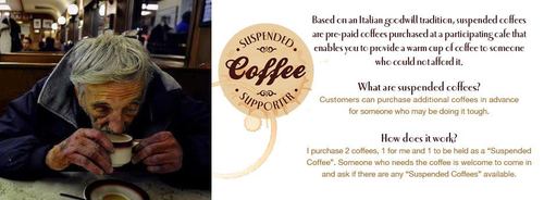 You purchase 2 Coffee's, 1 for you and 1 to be held as a suspended Coffee, someone who needs the coffee is welcome to it! suspendedcoffeeireland@gmail.com