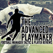 The Advanced Playmaker is a website dedicated to the beautiful game that is Football Manager. #FM #FM2013