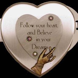 Follow your Heart and go for your dreams