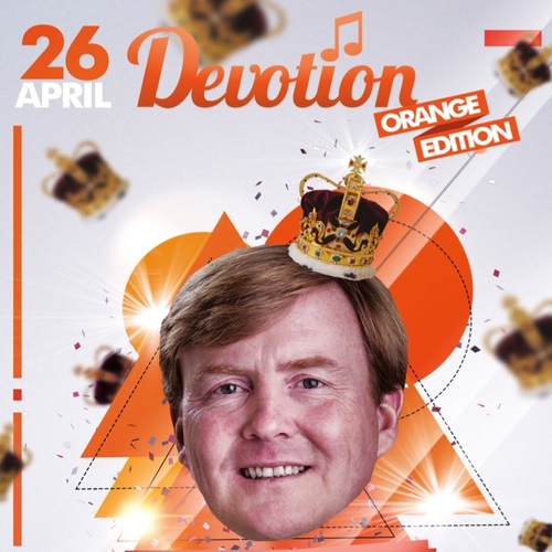 26 April- Devotion! - Orange Edition - Odeklonje Den Helder - Gratis Entree - @djphunkdeluxe - The Unknown & @NicolasBeatz