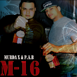 M-16 Is a Rap Duo from Hartford (PAB and @MurdaX )