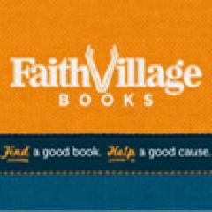 Find a good book. Help a good cause. FaithVillage Books offers our growing community a catalog of 200,000+ of the best Christian book titles & church resources.