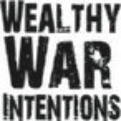 The intended aim is Wealth, but it's War to obtain.