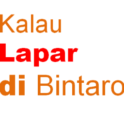 Informasi untuk anda yang lagi kelaparan di Bintaro.Mau makan apa ?? Info aneka jajanan dan restoran yang enak-enak.