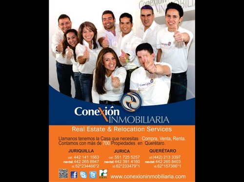 Real Estate & relocation Serv. Conexión Inmobiliaria Juriquilla, Qro.  
Tel (442) 265-89-47 Cel. 442-141-1563 ¡Compra, Renta y Vende con los expertos!