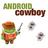 Android Cowboy