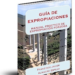E-book sobre expropiación forzosa, blog, valoración, finca rústica, consultoría, actas previas a la ocupación