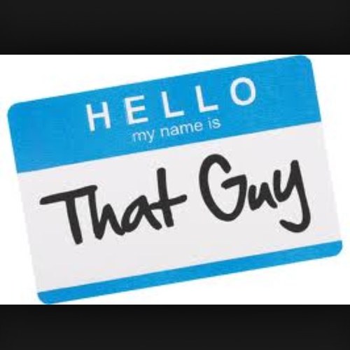 Im that guy. Simple as that. Im a total anon account so follow me. Or dont. Its whatever.