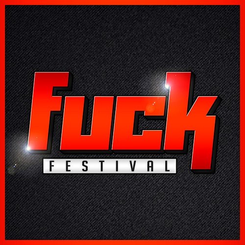 Fuck Festival 107