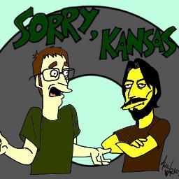 SorryKansas's profile picture. A weekly comedy podcast that's at least 10X funnier than the state it's recorded in. If you aren't satisfied, you'll get double your money back. YOU CANT LOSE!