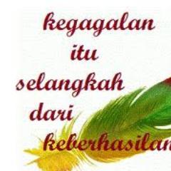 Gagal serta berhasil menjadi satu paket menuju berhasil. Gagal hari ini bisa saja berhasil keesokan hari.
Yang pasti jangan pernah menyerah      X))