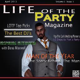 SL CEO of Life of the Party Magazine.   A new magazine featuring designers, party planners, hosts, djs and  various types of venues,etc. I
