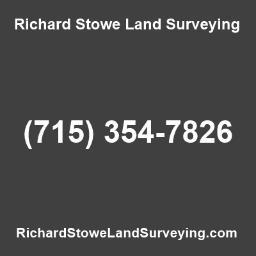 Since 1983 Richard Stowe Land Surveying has provided land surveys in Northwest, WI. Specializing in boundary surveys. Call us for free estimate Today!