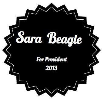BeagleForPrez's profile picture. Official campaign page for Sara Beagle. Make sure to vote Beagle! #Beagle2013 #BetterBeBeagle