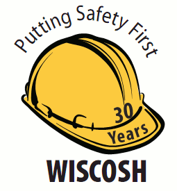 Helping make work safer & healthier for all of Wisconsin's workers since 1978 through information, education & advocacy.