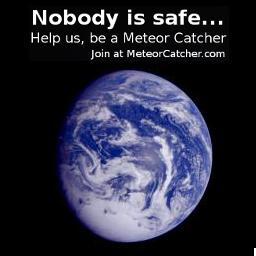 Nobody is safe... Help us, be a Meteor Catcher.