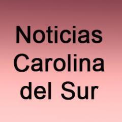 NOTICIAS EN ESPAÑOL DEL ESTADO DE CAROLINA DEL SUR