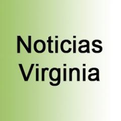 NOTICIAS EN ESPAÑOL DEL ESTADO DE VIRGINIA