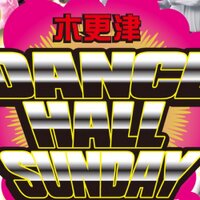 木更津DanceHall Sunday (@dansun_k) 's Twitter Profile