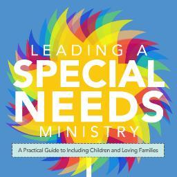 Leading a Special Needs Ministry:  A Practical Guide to Including Children and Loving   Families
by Amy Fenton Lee