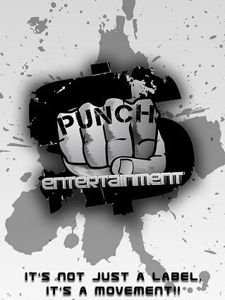 Punch Entertainment Not A Label Its A Movement