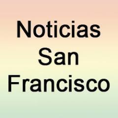 NOTICIAS EN ESPAÑOL DE SAN FRANCISCO CALIFORNIA