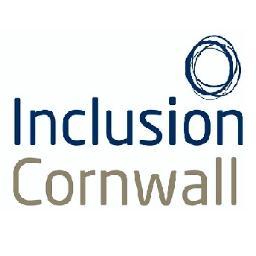 Inclusion Cornwall - a partnership across public private voluntary enterprise and community sectors. Working to make sure no one is left behind