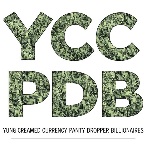 Yung Creamed Currency Panty Dropper Billionaires | Uncle Jungle, Hustle Sproutz, Fifi Dundutta, Raepshaun, Jozay Pesos, Spettacoloco, Pup E. Luv, Drapes
