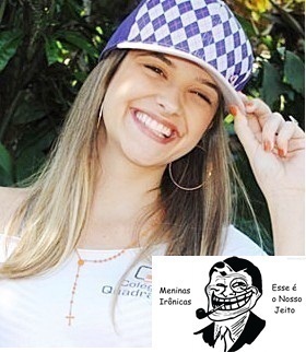 Meninas Irôniicas!