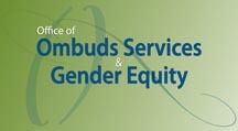 Ombuds & Gender Equity, CSUSB, is a resource for students, faculty and staff for both conflict resolution and Title IX issues and education.