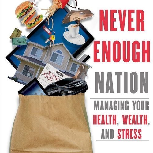 Never Enough Nation is a book about why we over-spend, over-eat, or over-commit and what we can do to stop the cycle.