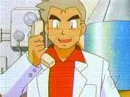 I'm Oak. I study the relationships between Pokémon and humans and can't remember names for shit. Oh and I almost forgot... NO RIDING YOUR BIKE INDOORS!!!