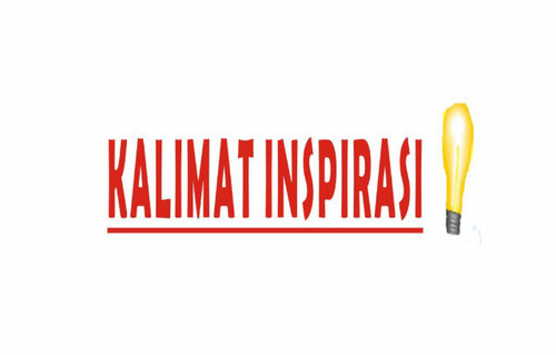 kalimat inspirasi yang mungkin berguna bagi kehidupan anda .