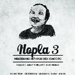 Hopla 3: Tribute to Dedi Kuncoro